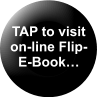 TAP to visit on-line Flip-E-Book…
