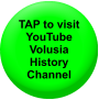 TAP to visit YouTube Volusia History Channel